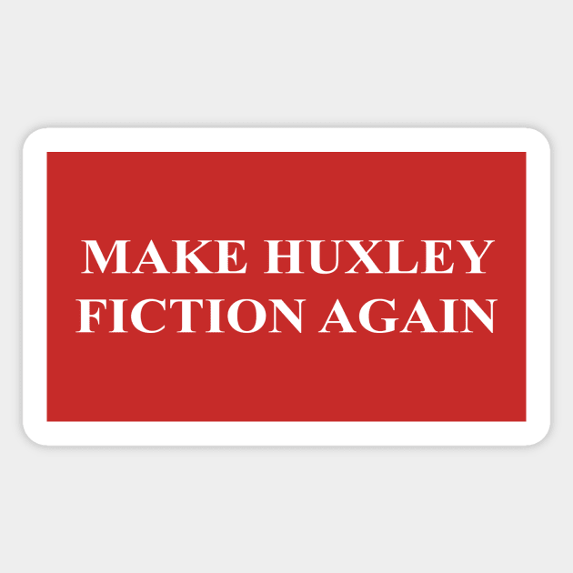 MAKE HUXLEY FICTION AGAIN Sticker by Existential's Store